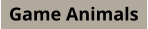 Game Animals